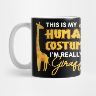 This Is My Human Costume Im Really A Giraffe Halloween Mug